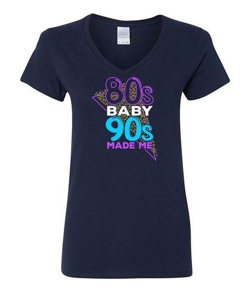 80s Baby 90s Made Me (V-Neck) – SoulfulWear