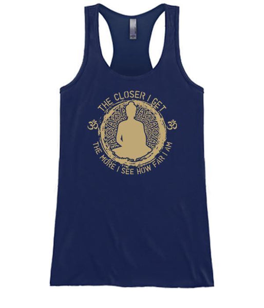 The Closer I Get The More I See How Far I Am