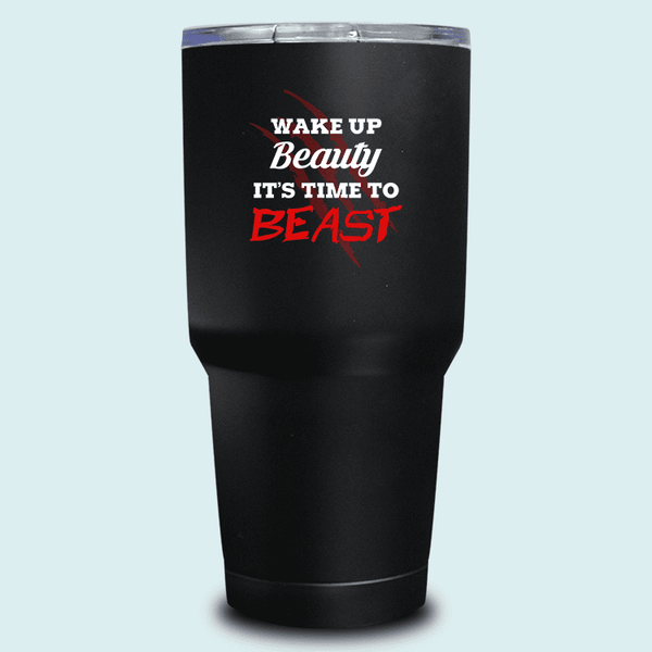 Wake Up Beauty It's Time To Beast Tumbler – SoulfulWear