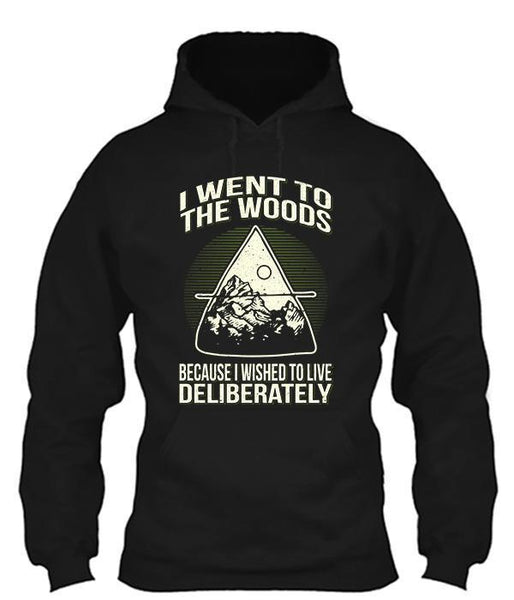 I Went To The Woods Because I Wished To Live Deliberately