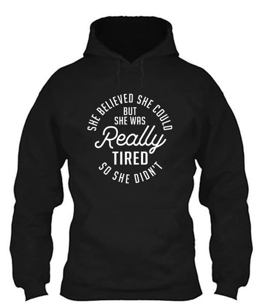 She Believed She Could But She Was Really Tired So She Didn't – SoulfulWear