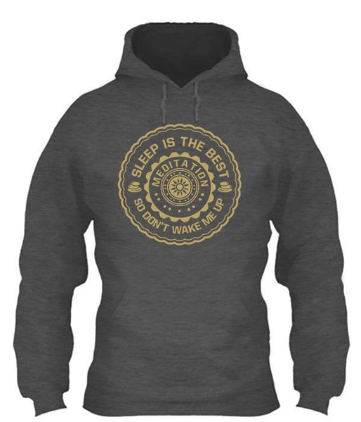 Sleep Is The Best Meditation So Don't Wake Me Up