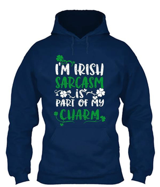 I'm Irish Sarcasm Is Part Of My Charm