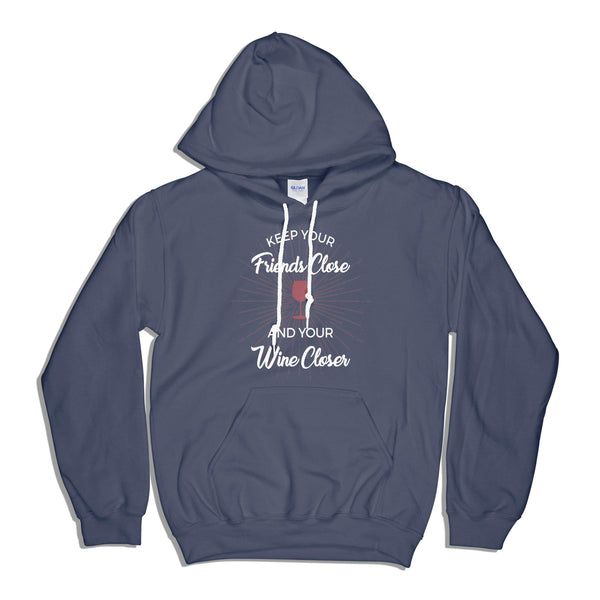 Keep Your Friends Close And Your Wine Closer