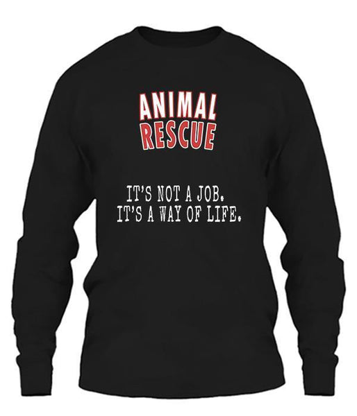 Animal Rescue It's Not A Job It's A Way Of Life
