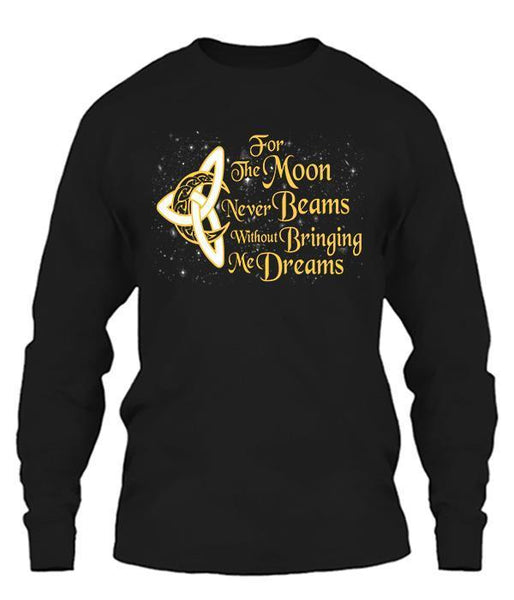 For The Moon Never Beams Without Bringing My Dreams