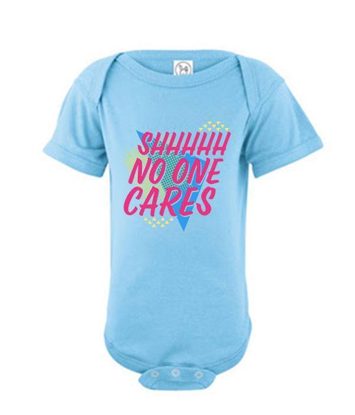 Shhhh...No One Cares (Onesie)
