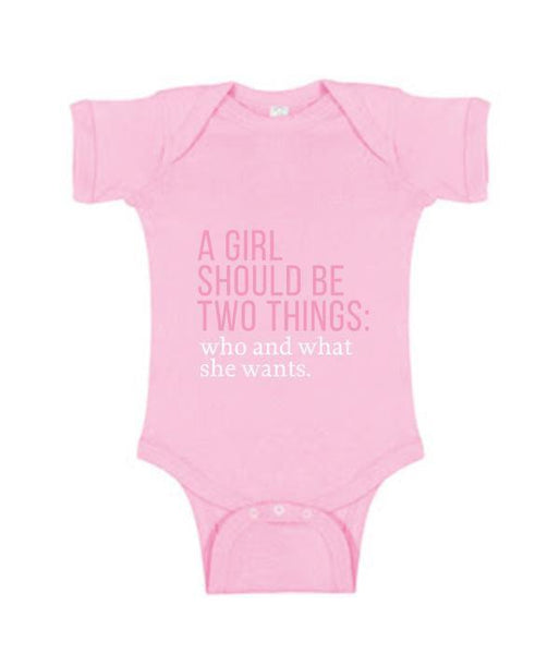 A Girl Should Be Two Things: Who & What She Wants - Onesie