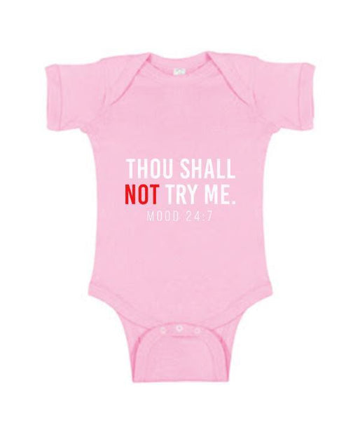 Thou Shall Not Try Me (Mood 24:7) - Onesie