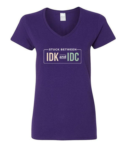 Stuck Between IDK & IDC - V-Neck