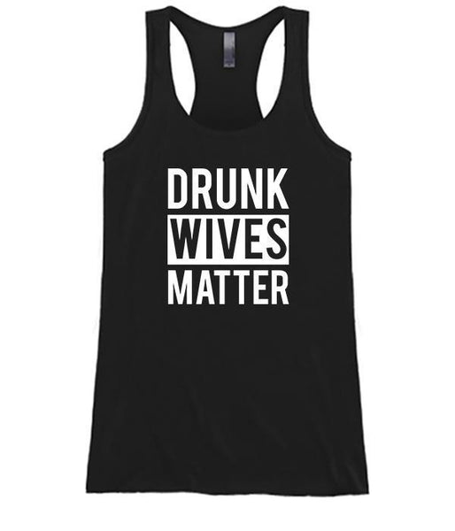 Drunk Wives Matter