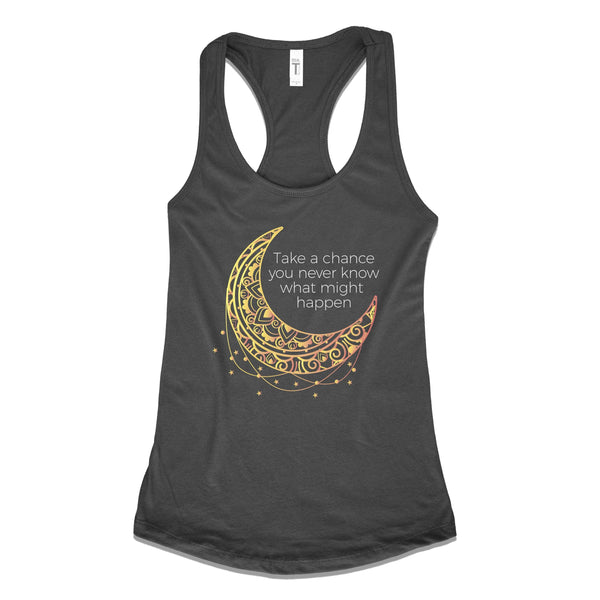 Take A Chance, You Never Know What May Happen