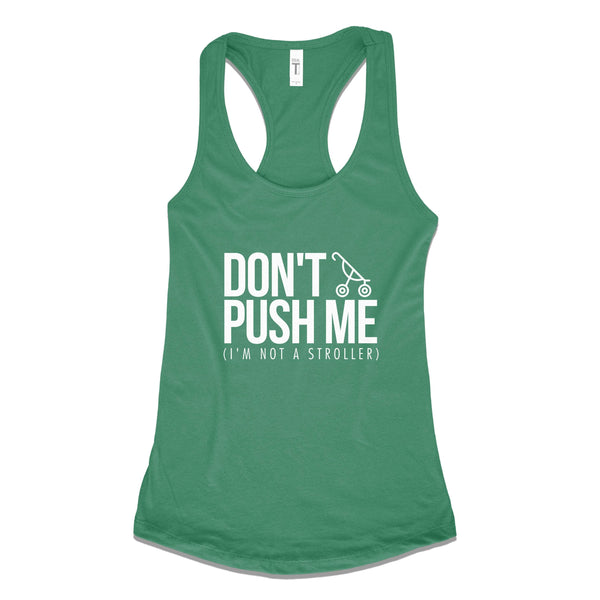 Don't Push Me - I'm Not A Stroller - Gemtone