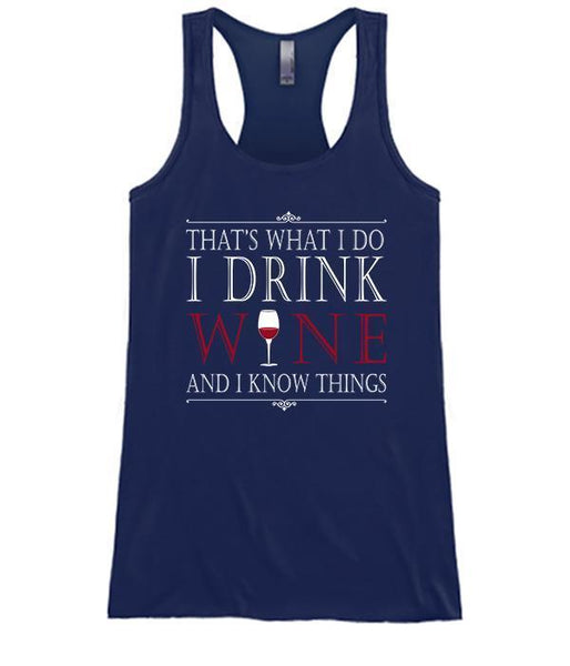 That's What I Do I Drink Wine & I Know Things