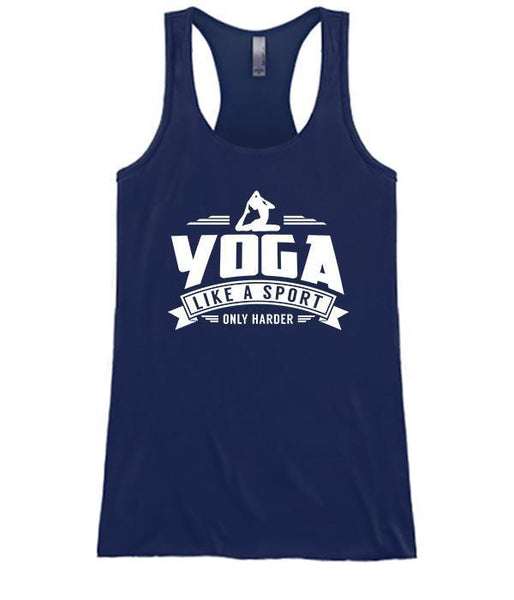 Yoga Like A Sport Only Harder