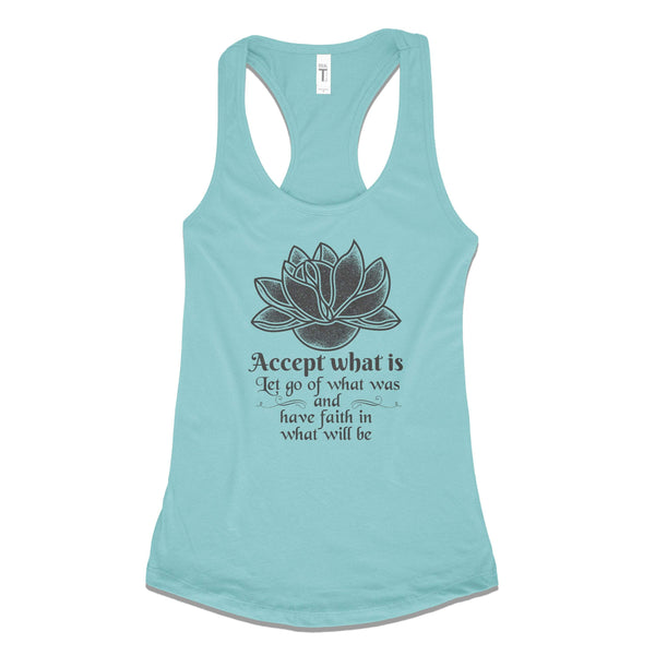 Accept What Is Let Go Of What Was Have Faith In What Will Be - Spring Colors