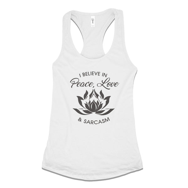 I Believe In Peace Love & Sarcasm - Spring Colors