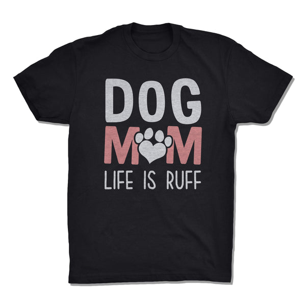 Dog Mom: Life Is Ruff [Charity Campaign]