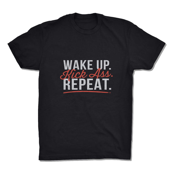Wake Up, Kick Ass, Repeat