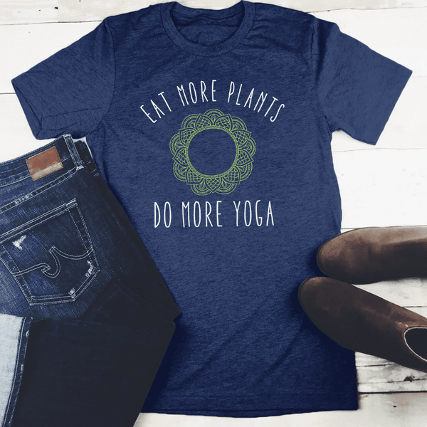 Eat More Plants Do More Yoga