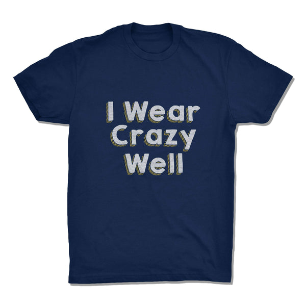 I Wear Crazy Well