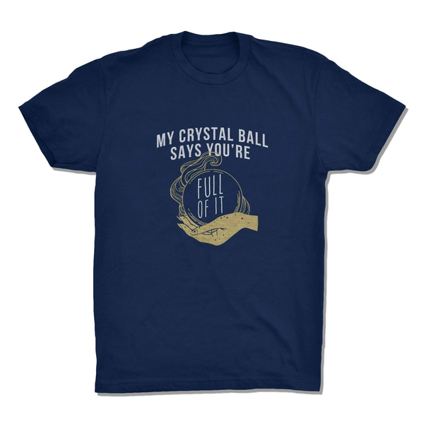 My Crystal Ball Says You're Full Of It