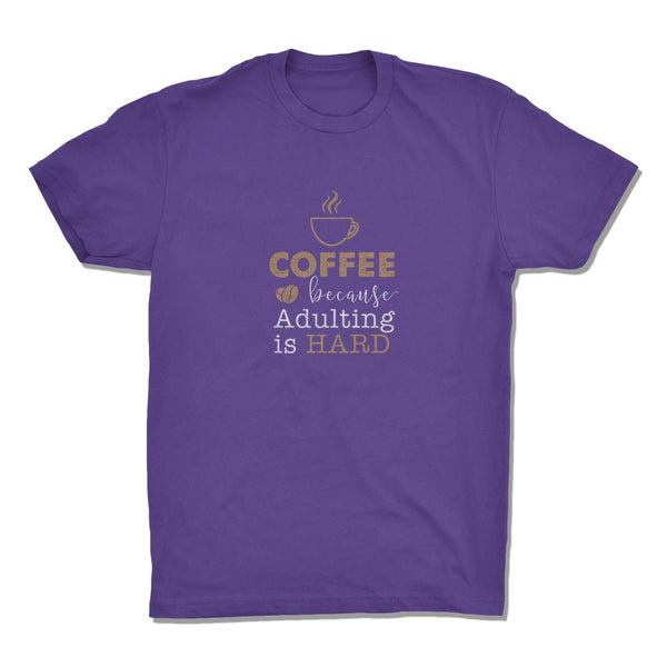 Coffee, Because Adulting Is Hard - Gemtone