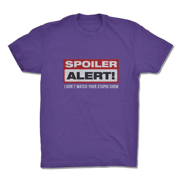 Spoiler Alert! I Don't Watch Your Stupid Show - Gemtone