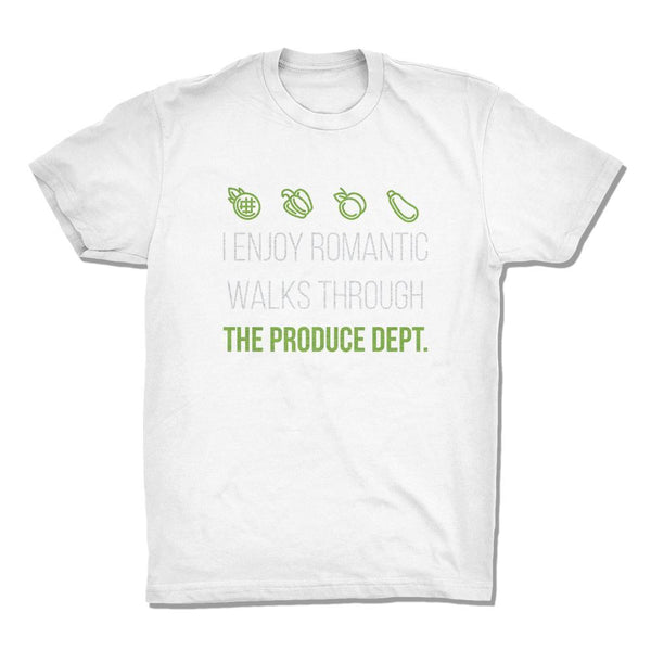 I Enjoy Romantic Walks Through The Produce Department - Gemtone