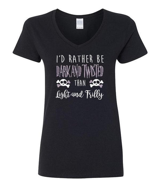 I'd Rather Be Dark & Twisted Than Light & Frilly V-Neck