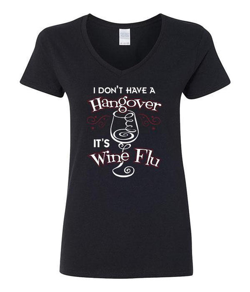 I Don't Have A Hangover It's Wine Flu V-Neck