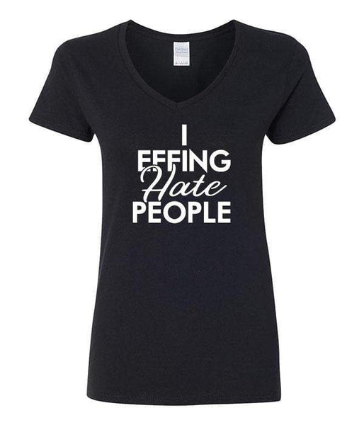 I Effing Hate People - V-Neck