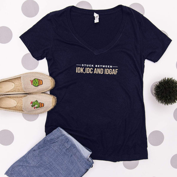 Stuck Between IDK, IDC and IDGAF - V-Neck