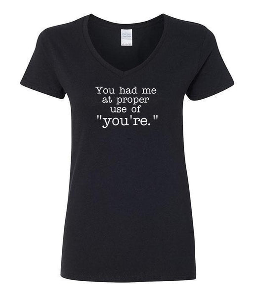 You Had Me At Proper Use Of "You're" V-Neck