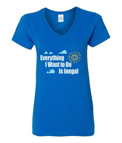 Everything I Want To Do Is Illegal - V-Neck