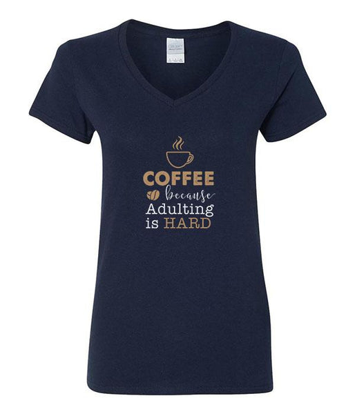 Coffee, Because Adulting Is Hard - V-Neck