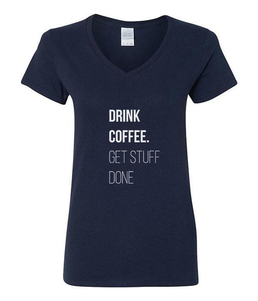 Drink Coffee, Get Stuff Done - V-Neck
