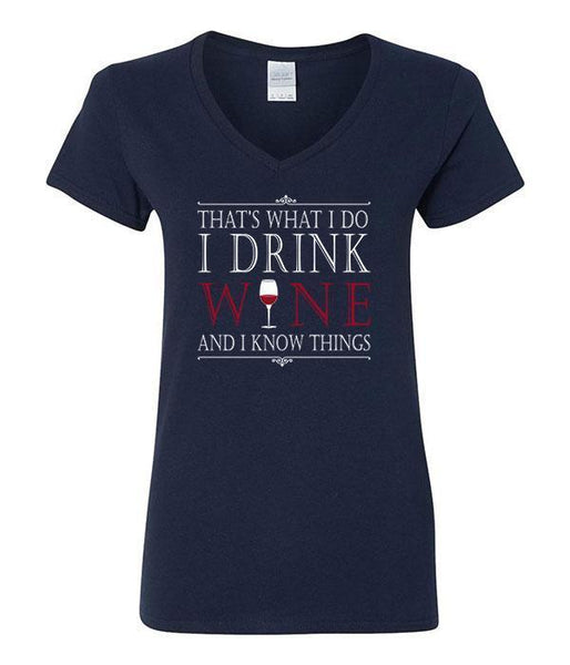 That's What I Do I Drink Wine & I Know Things (V-Neck)
