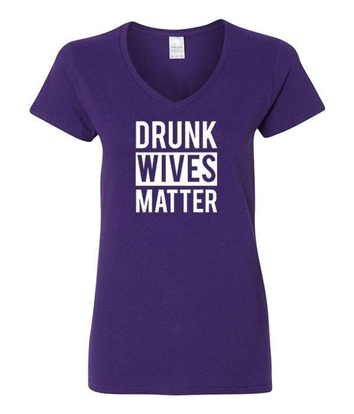 Drunk Wives Matter - V-Neck