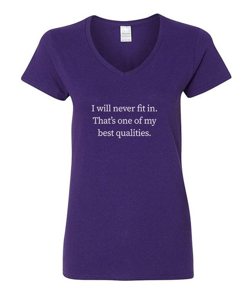 I Will Never Fit In. That's One Of My Best Qualities - V-Neck