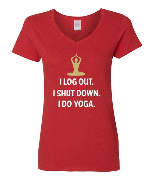 I Log Out I Shut Down I Do Yoga V-Neck – SoulfulWear