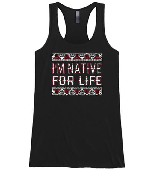 I'm Native For Life