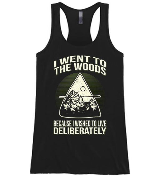 I Went To The Woods Because I Wished To Live Deliberately