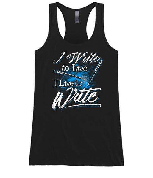 I Write To Live I Live To Write
