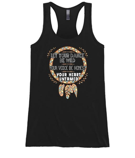 Let Your Dance Be Wild Your Voice Be Honest Your Heart Untamed