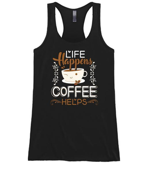 Life Happens Coffee Helps