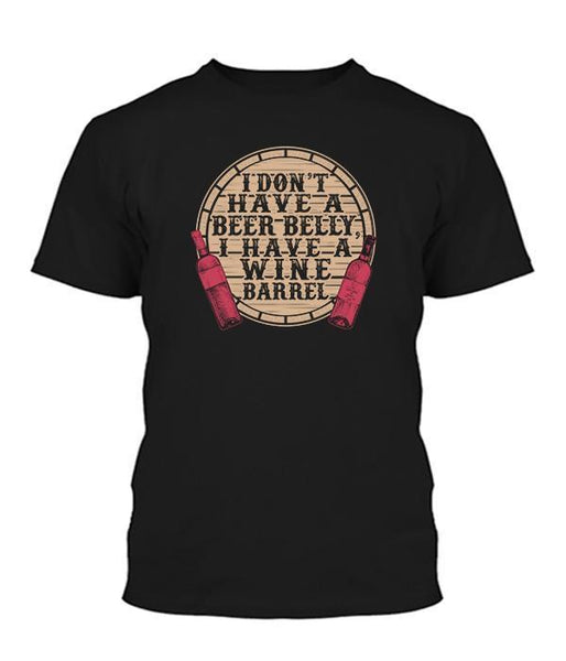 I Don't Have A Beer Belly I Have A Wine Barrell