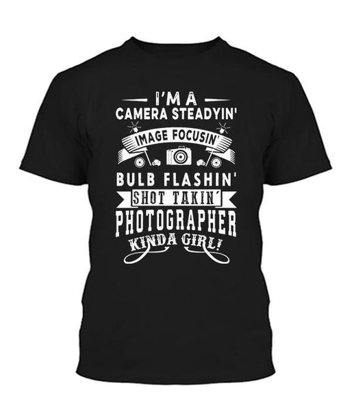 I'm A Camera Steadyin' Image Focusin' Photographer