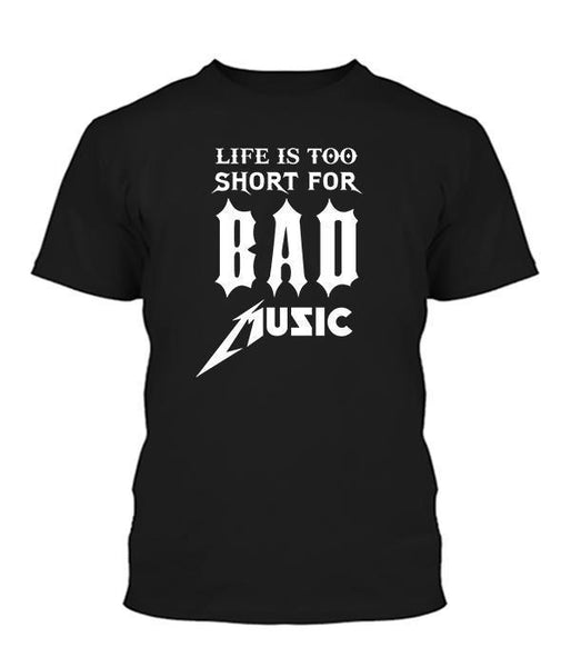 Life Is Too Short For Bad Music