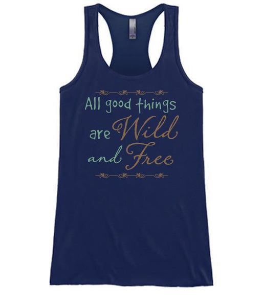 All Good Things Are Wild & Free
